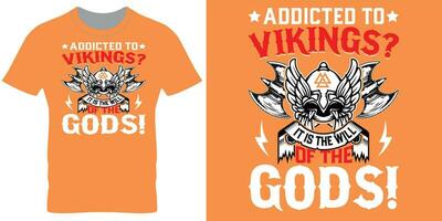 verslaafd naar vikingen goden een t-shirt afdrukken ontwerp vector