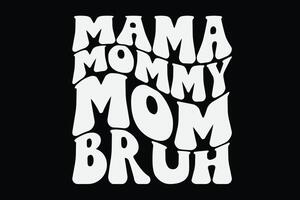 mama mama mam bruh grappig groovy golvend moeders dag t-shirt ontwerp vector