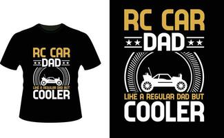 rc auto vader Leuk vinden een regelmatig vader maar koeler of vader papa t-shirt ontwerp of vader dag t overhemd ontwerp vector