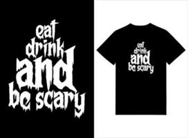 eet drinken en wees eng halloween t-shirtontwerp vector