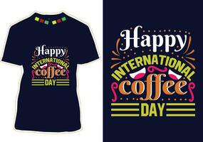 gelukkig Internationale koffie dag t-shirt ontwerp vector