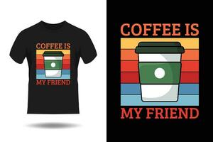 koffie is mijn vriend t-shirt ontwerp vector