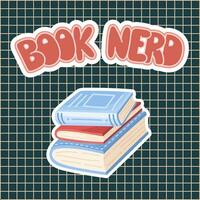 ansichtkaart voor boek liefhebbers. boek nerd. kaart met belettering en stack van boeken. wereld boek dag. vector. vector