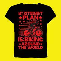 mijn pensioen plan is fietsen in de omgeving van de wereld t-shirt vector