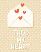 nemen mijn hart vector illustratie met schattig envelop en liefde brief en harten. romantisch concept voor Valentijnsdag dag, bruiloft, verjaardag groet kaart, poster, banier en zo Aan