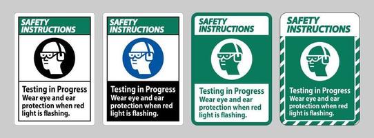 veiligheidsinstructies teken testen in uitvoering, draag oog- en gehoorbescherming als rood lampje knippert vector