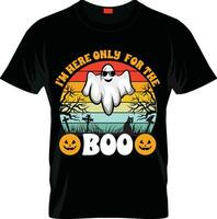 ik ben hier alleen voor het boe - halloween citaten t-shirtontwerp, vectorafbeelding vector