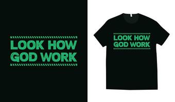 kijken hoe god werk typografie t-shirt ontwerp vector