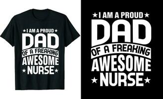 ik ben een trots vader van een verdomde geweldig verpleegster of vader t overhemd ontwerp of verpleegster t overhemd ontwerp vector