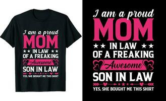ik ben een trots mam in wet van een verdomde geweldig zoon in wet of mam in wet t overhemd ontwerp of zoon in wet t overhemd ontwerp vector