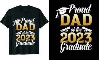 trots vader van een 2023 afstuderen t-shirt ontwerp of diploma uitreiking t overhemd of typografie t overhemd ontwerp of diploma uitreiking citaten vector