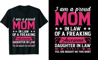 ik ben een trots mam in wet van een verdomde geweldig dochter in wet of mam in wet t overhemd ontwerp of dochter in wet t overhemd ontwerp vector