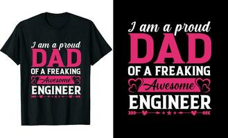 ik ben een trots vader van een verdomde geweldig ingenieur of vader t overhemd ontwerp of ingenieur in wet t overhemd ontwerp vector