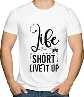 leven is kort leven omhoog typografie t overhemd ontwerp vector