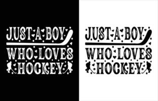 alleen maar een jongen wie liefdes hockey t overhemd ontwerp vector