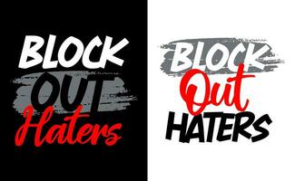 blok uit haters motiverende kort citaten, motiverende citaat, borstel hartinfarct. banier, poster, enz. grunge vector ontwerp.