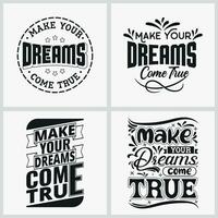 maken uw dromen komen waar typografie overhemd ontwerp, inspirerend typografie t overhemd ontwerp vector