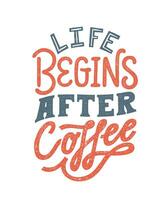 leven begint na koffie - hand- geschreven typografie. belettering teken. motiverende ochtend- ontbijt slogan. opschrift voor t overhemden, affiches, kaarten. vector illustratie.