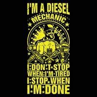ik ben een diesel monteur ik niet doen hou op wanneer ik ben moe ik hou op wanneer ik ben gedaan t-shirt vector