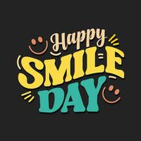 gelukkig glimlach dag typografie illustratie met gelukkig gezicht vector. retro stijl typografie voor vieren wereld glimlach dag. glimlach dag t overhemd ontwerp concept, groet kaart, sociaal media sjabloon ontwerp vector