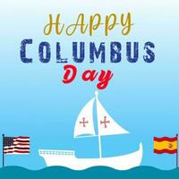 gelukkig Columbus dag groeten kaart met het zeilen schip zeilboot. christopher Columbus nationaal Verenigde Staten van Amerika vakantie banier met Amerikaans vlag, zee golven, sturen wiel en kompas. ontdekking van Amerika Spanje thema. vector