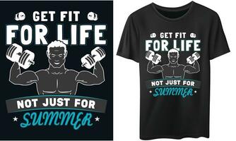 krijgen fit voor leven niet alleen maar voor zomer Sportschool geschiktheid t-shirts ontwerp vector