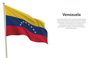 golvend vlag van Venezuela Aan wit achtergrond. sjabloon voor onafhankelijkheid dag vector