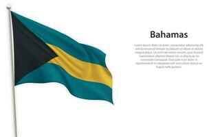 golvend vlag van Bahamas Aan wit achtergrond. sjabloon voor onafhankelijkheid dag vector