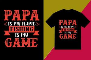 papa is mijn naam visvangst is mijn spel t overhemd ontwerp visvangst t-shirt ontwerp vector