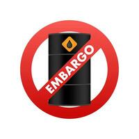 olie embargo verbieden teken. verbod Aan importeren olie, gas. economisch oorlogen. vector voorraad illustratie