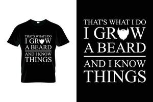 dat is wat ik Doen ik toenemen een baard en ik weten dingen baard humor grappig gezegde baard t-shirt vector