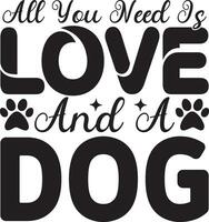 alles wat je nodig hebt is liefde en een hond vector
