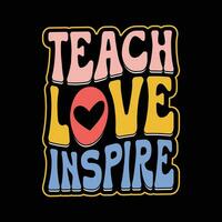 onderwijzen liefde inspireren t-shirt ontwerp. leraar typografie t-shirt, capuchon, sticker. vector