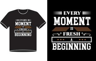 elke moment is een vers begin typografie t overhemd ontwerp pro vector