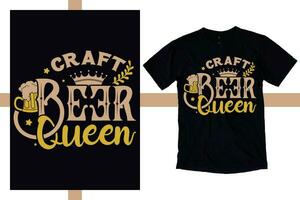 ambacht bier koningin t overhemd ontwerp bier ambacht shirt. bouwen proost vector illustratie van kroeg embleem voor uniek bier etiketten en bar prints