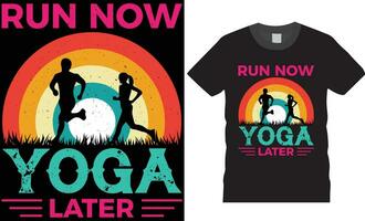 rennen nu yoga later. yoga typografie t overhemd ontwerp vector afdrukken poster sjabloon.