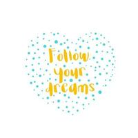 volg je dromen vectorprint met inspirerende quote vector