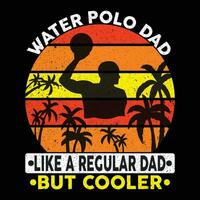 water polo vader Leuk vinden een regelmatig vader maar koeler t-shirt vector