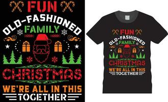 pret oud- fashioned familie Kerstmis wij zijn allemaal in deze samen. Kerstmis t-shirt ontwerp. vector