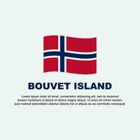 bouvet eiland vlag achtergrond ontwerp sjabloon. bouvet eiland onafhankelijkheid dag banier sociaal media na. bouvet eiland achtergrond vector