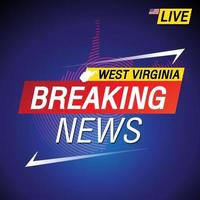 breaking news verenigde staten van amerika met backgorund west virginia vector
