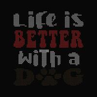 het leven is beter met een hond vector