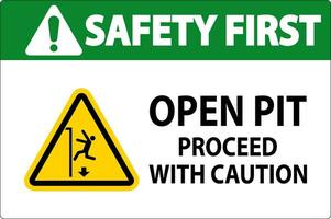 veiligheid eerste teken Open pit doorgaan met voorzichtigheid vector