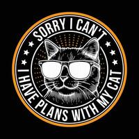 schattig huisdier tee Sorry ik kan niet ik hebben plannen met mijn kat grappig kat t-shirt vector
