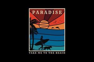 .paradijs breng me naar het strand, ontwerp silhouet retro-stijl vector