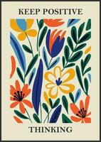 botanisch matisse geïnspireerd bloem muur kunst affiches, brochure, folder Sjablonen, hedendaags collage. biologisch vormen, lijn bloemen patroon met positief citaat, houden positief denken vector