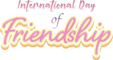 internationale dag van vriendschap belettering logo vector