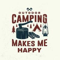 buitenshuis camping maken me gelukkig. vector. concept voor overhemd of logo, afdrukken, postzegel of tee. wijnoogst typografie ontwerp met lantaarn en bijl in stomp silhouet. vector