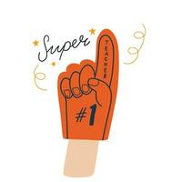 super leraar aantal 1 Aan schuim vinger. grappig groet voor school- professor. vector geïsoleerd element. hand- in handschoen met een aantal en vinger. gefeliciteerd, ondersteuning symbool voor leraren dag met tekst