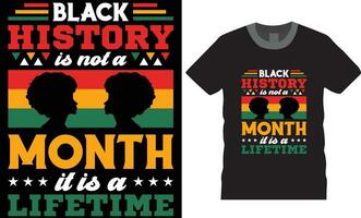 zwart geschiedenis is niet een maand het is een levenslang. zwart geschiedenis maand typografie t-shirt ontwerp vector afdrukken sjabloon.